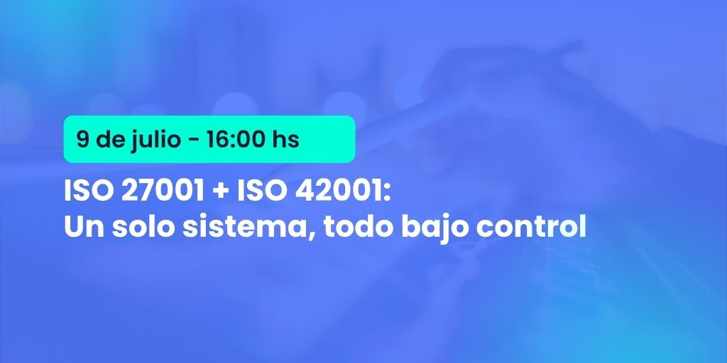 ISO 27001 + ISO 42001: un solo sistema, todo bajo control
