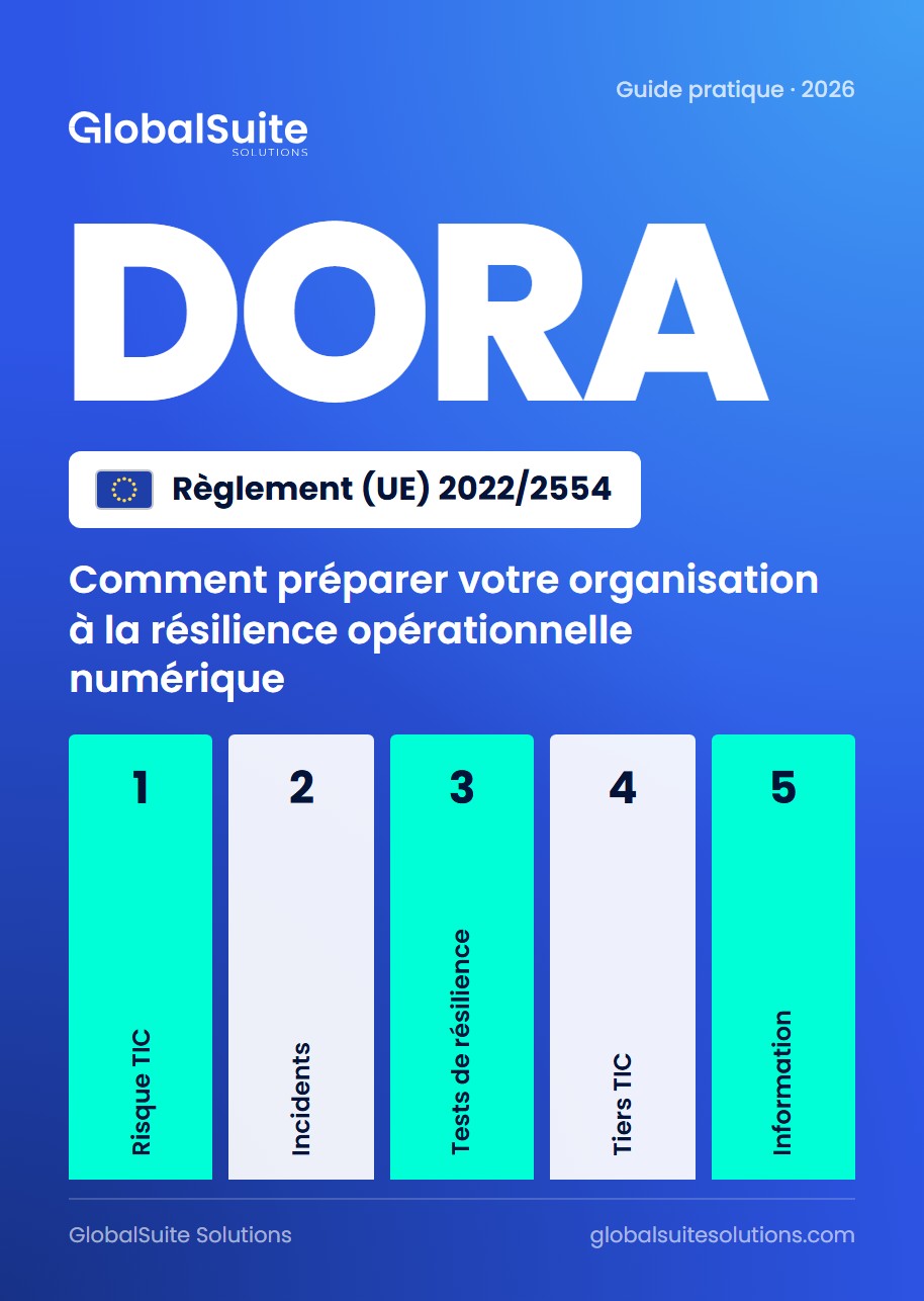 Conformité DORA : Préparez votre entreprise avec ces 5 piliers clés
