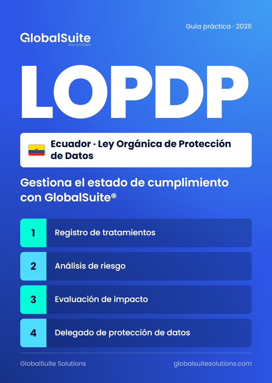 Gestiona el estado de cumplimiento de la Ley Orgánica de Protección de Datos de Ecuador con GlobalSuite®