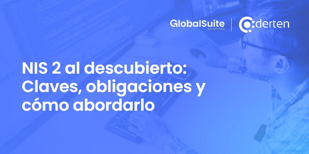 NIS 2 al descubierto: Claves, obligaciones y cómo abordarlo.