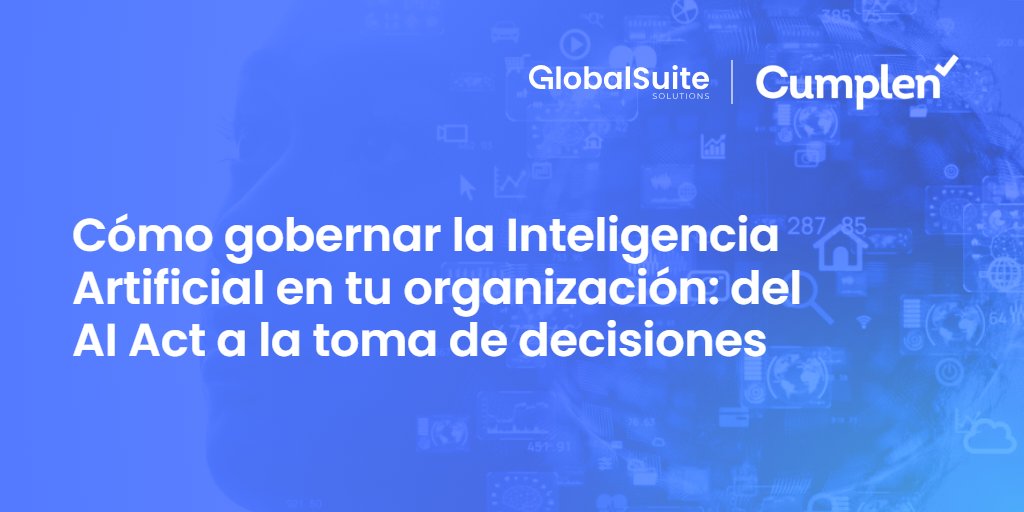 Cómo gobernar la Inteligencia Artificial en tu organización: del AI Act a la toma de decisiones