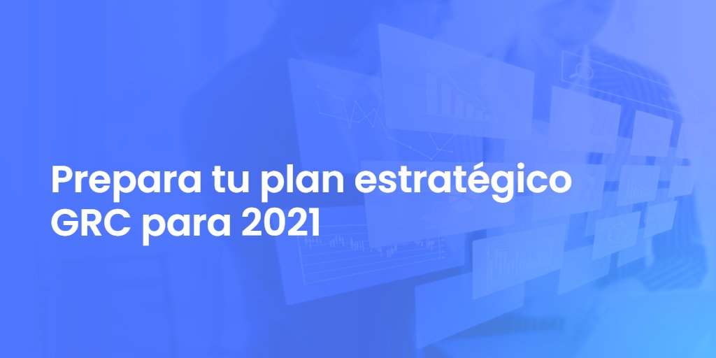 Prepara tu plan estratégico GRC para 2021