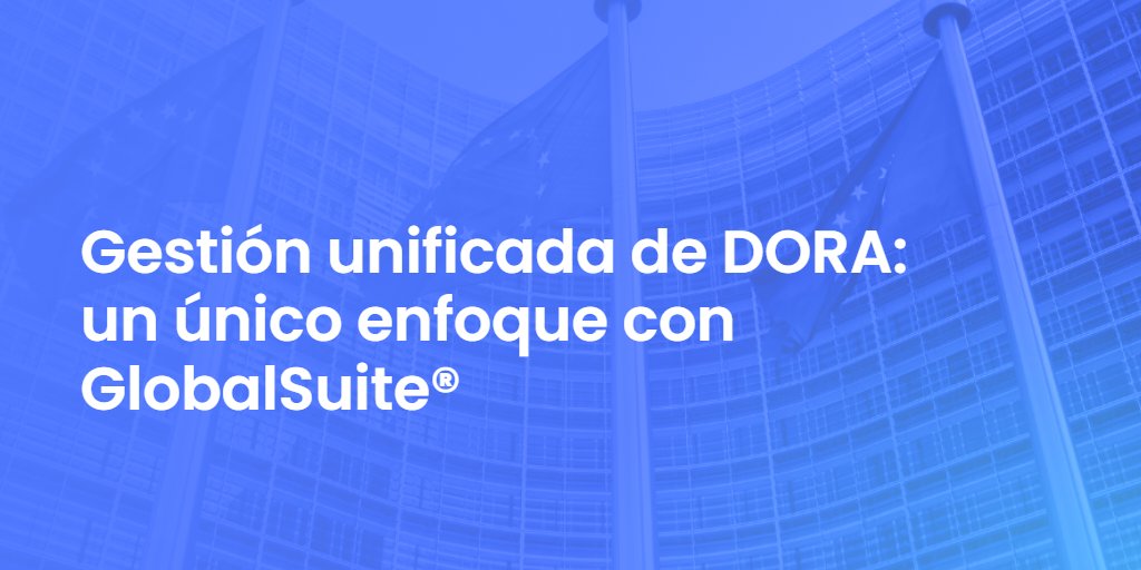 Gestión unificada de DORA: un único enfoque con GlobalSuite®